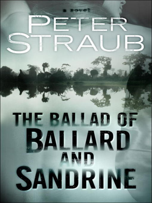 Title details for The Ballad of Ballard and Sandrine by Peter Straub - Available